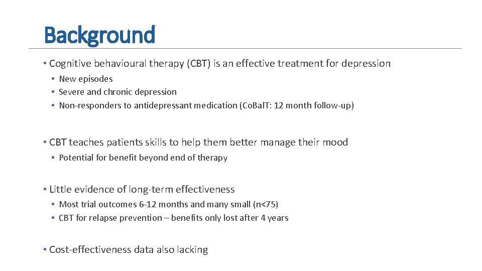 Background • Cognitive behavioural therapy (CBT) is an effective treatment for depression • New