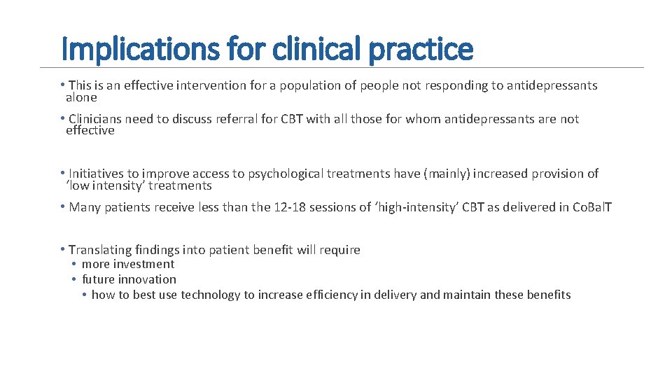 Implications for clinical practice • This is an effective intervention for a population of