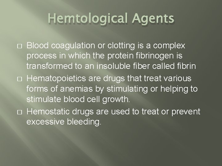Hemtological Agents � � � Blood coagulation or clotting is a complex process in Hemtological Agents � � � Blood coagulation or clotting is a complex process in