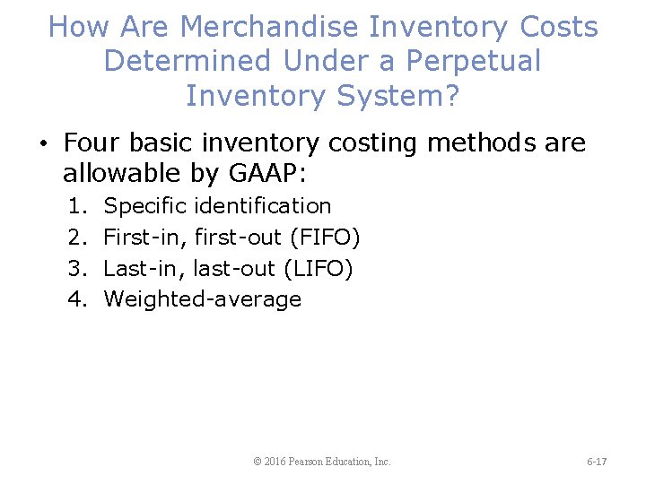 How Are Merchandise Inventory Costs Determined Under a Perpetual Inventory System? • Four basic