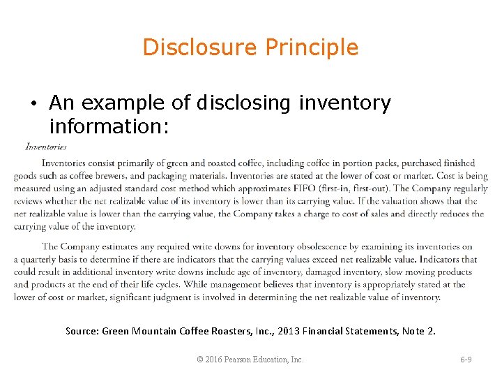 Disclosure Principle • An example of disclosing inventory information: Source: Green Mountain Coffee Roasters,