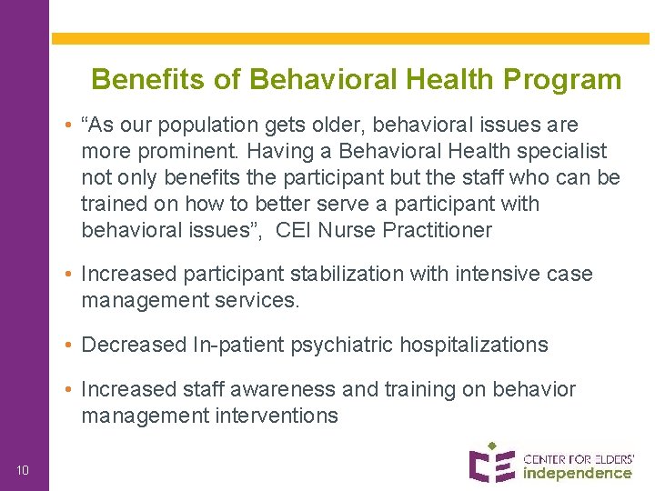 Benefits of Behavioral Health Program • “As our population gets older, behavioral issues are