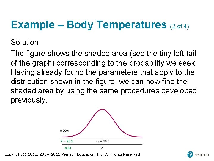 Example – Body Temperatures (2 of 4) Solution The figure shows the shaded area