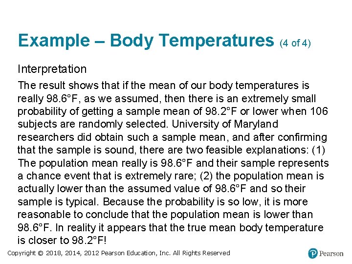 Example – Body Temperatures (4 of 4) Interpretation The result shows that if the