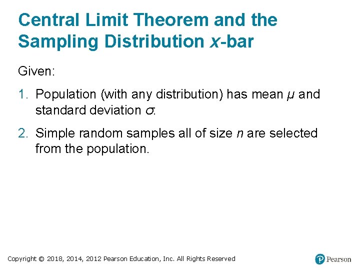 Central Limit Theorem and the Sampling Distribution x-bar Given: 1. Population (with any distribution)