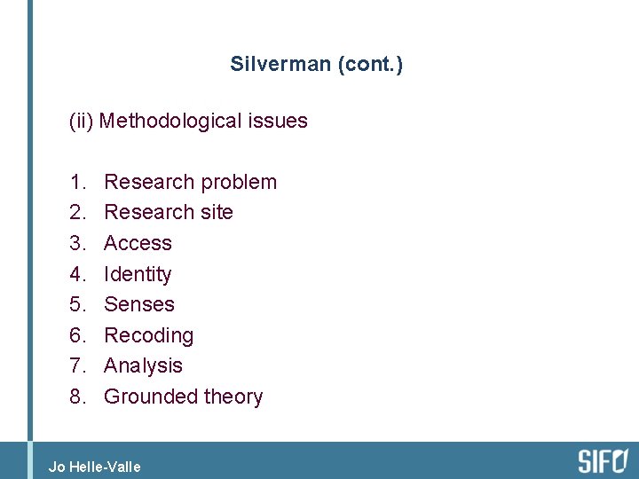 Silverman (cont. ) (ii) Methodological issues 1. 2. 3. 4. 5. 6. 7. 8.