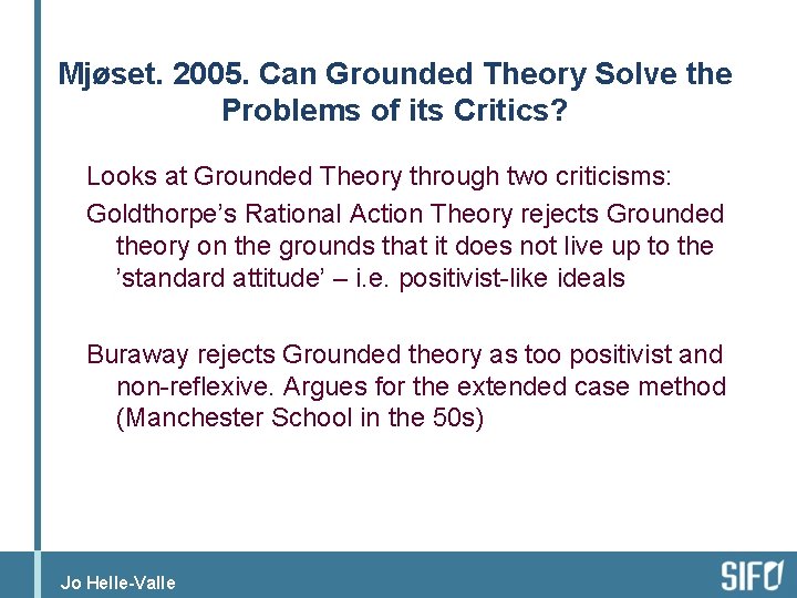 Mjøset. 2005. Can Grounded Theory Solve the Problems of its Critics? Looks at Grounded