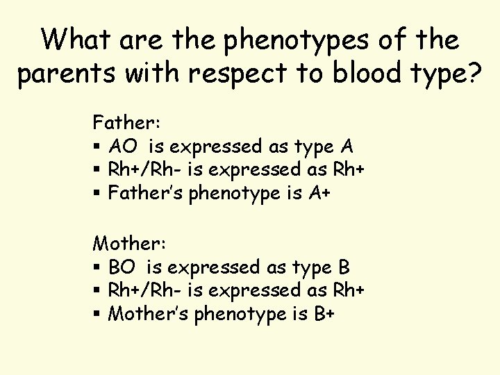 What are the phenotypes of the parents with respect to blood type? Father: §