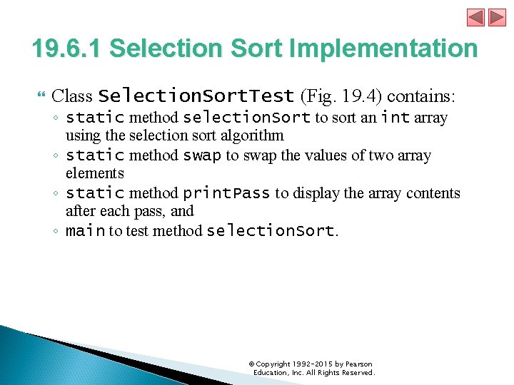 19. 6. 1 Selection Sort Implementation Class Selection. Sort. Test (Fig. 19. 4) contains: