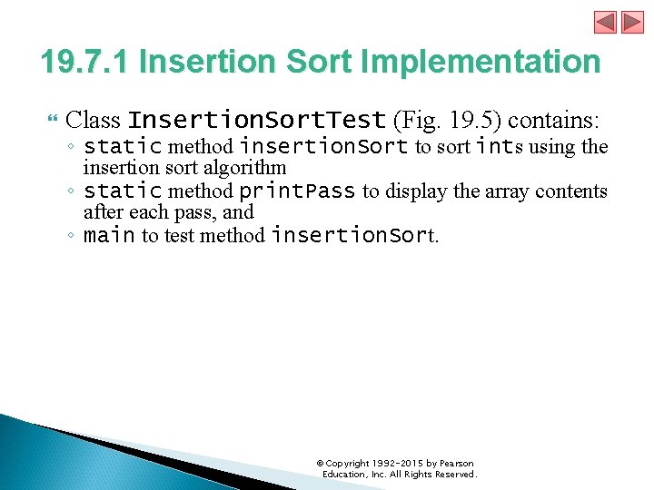 19. 7. 1 Insertion Sort Implementation Class Insertion. Sort. Test (Fig. 19. 5) contains: