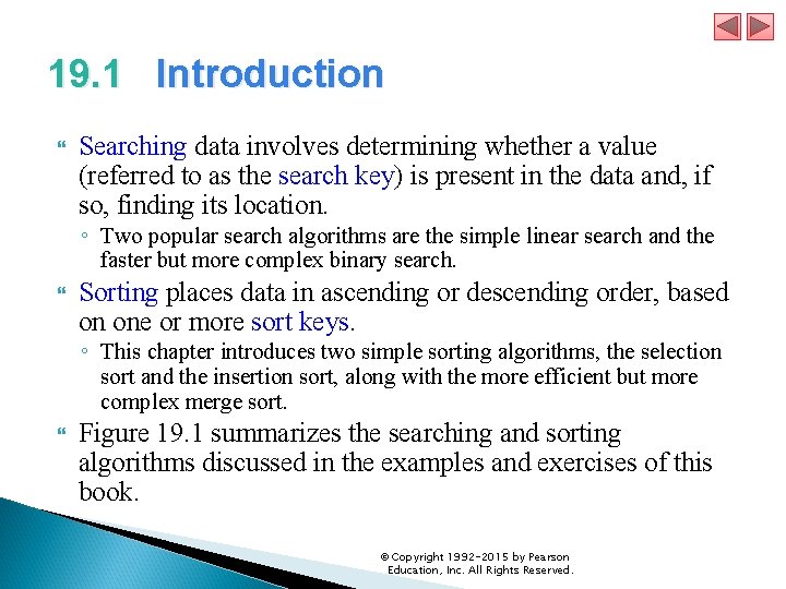 19. 1 Introduction Searching data involves determining whether a value (referred to as the