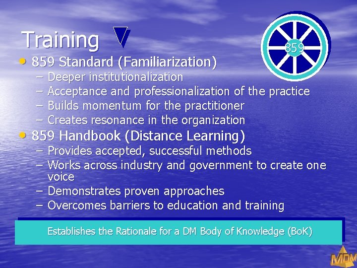 Training • 859 Standard (Familiarization) – – 859 Deeper institutionalization Acceptance and professionalization of