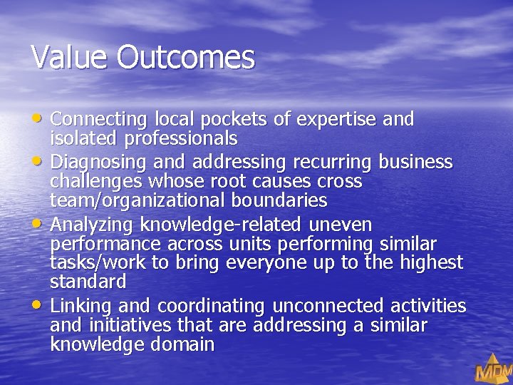 Value Outcomes • Connecting local pockets of expertise and • • • isolated professionals