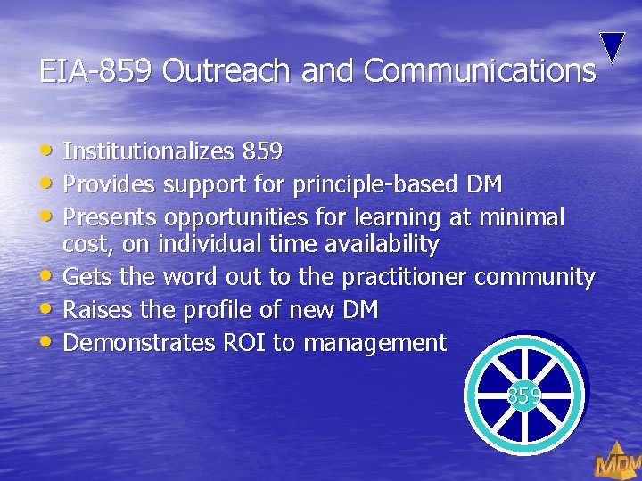 EIA-859 Outreach and Communications • Institutionalizes 859 • Provides support for principle-based DM •