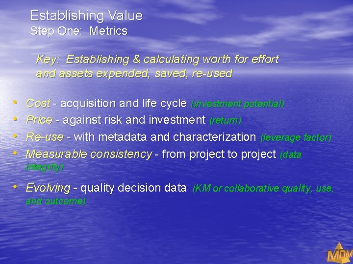 Establishing Value Step One: Metrics Key: Establishing & calculating worth for effort and assets