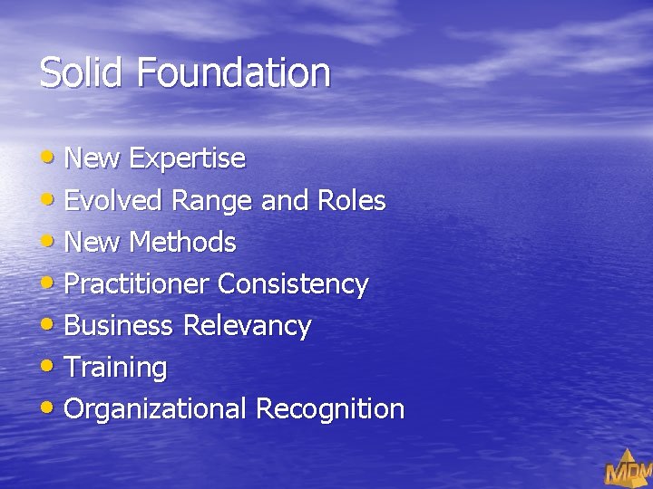 Solid Foundation • New Expertise • Evolved Range and Roles • New Methods •