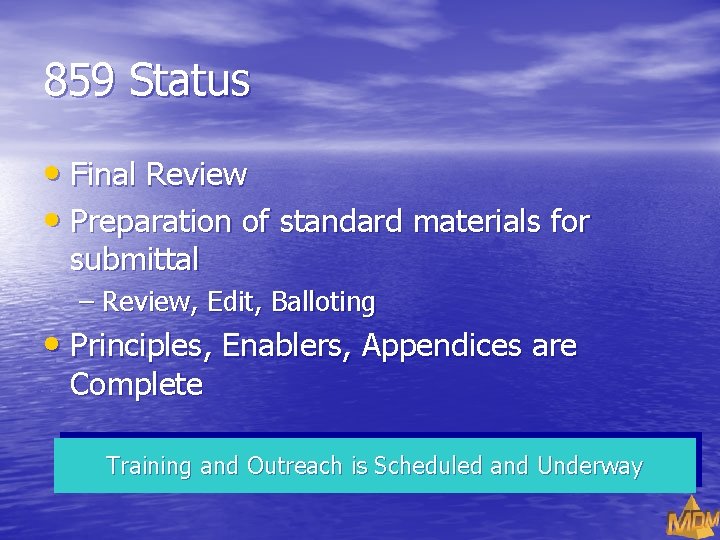 859 Status • Final Review • Preparation of standard materials for submittal – Review,