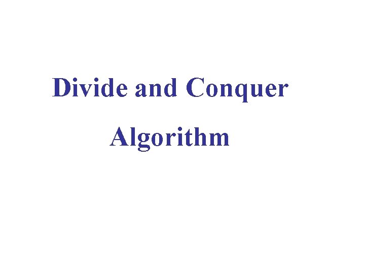 Divide and Conquer Algorithm 