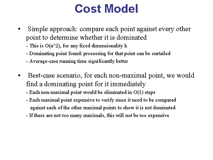 Cost Model • Simple approach: compare each point against every other point to determine
