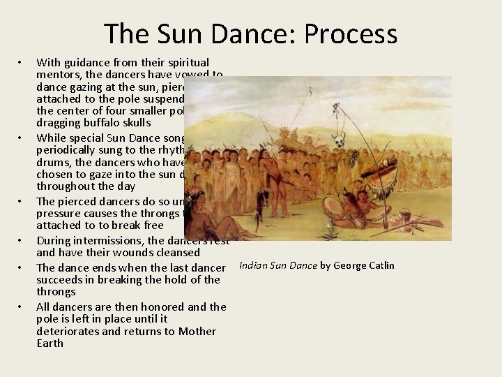 The Sun Dance: Process • • • With guidance from their spiritual mentors, the