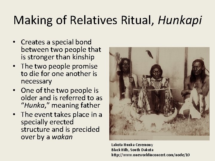 Making of Relatives Ritual, Hunkapi • Creates a special bond between two people that