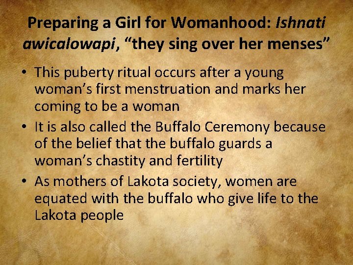 Preparing a Girl for Womanhood: Ishnati awicalowapi, “they sing over her menses” • This