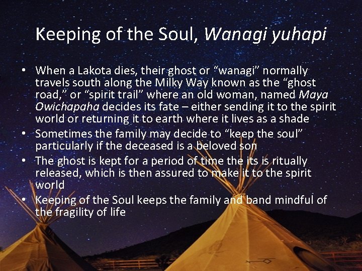Keeping of the Soul, Wanagi yuhapi • When a Lakota dies, their ghost or
