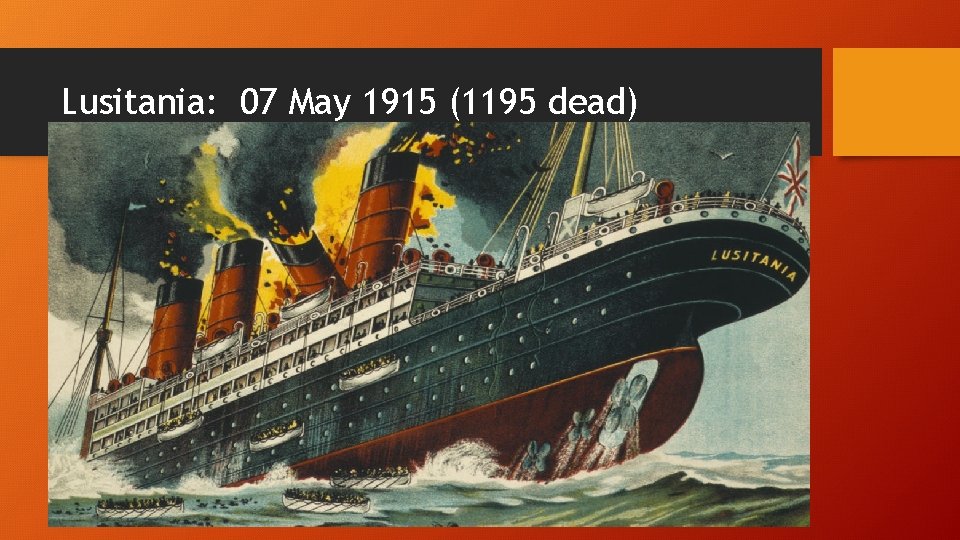 Lusitania: 07 May 1915 (1195 dead) 