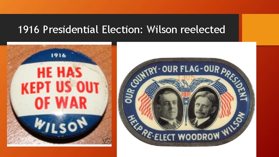 1916 Presidential Election: Wilson reelected 