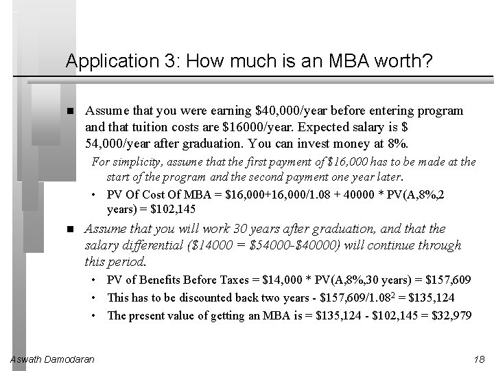 Application 3: How much is an MBA worth? Assume that you were earning $40,