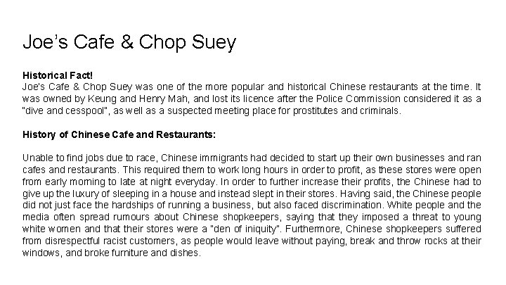 Joe’s Cafe & Chop Suey Historical Fact! Joe’s Cafe & Chop Suey was one