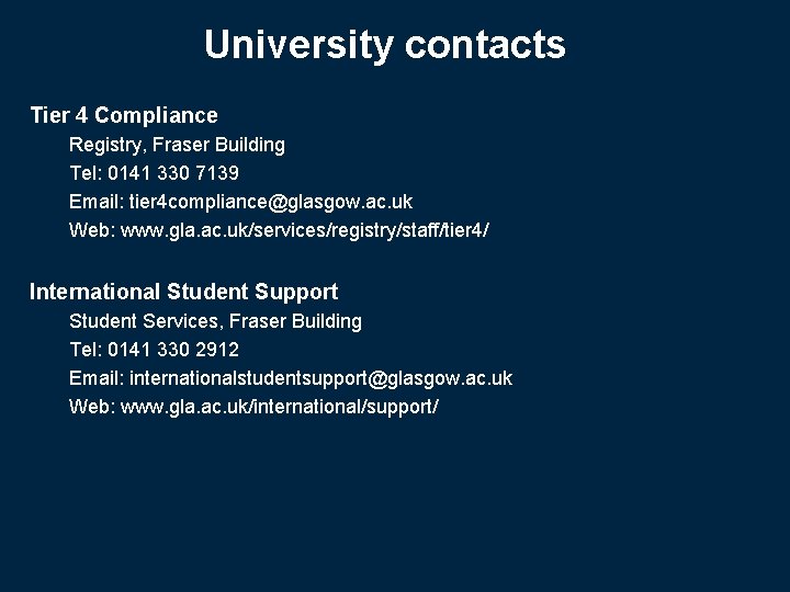 University contacts Tier 4 Compliance Registry, Fraser Building Tel: 0141 330 7139 Email: tier