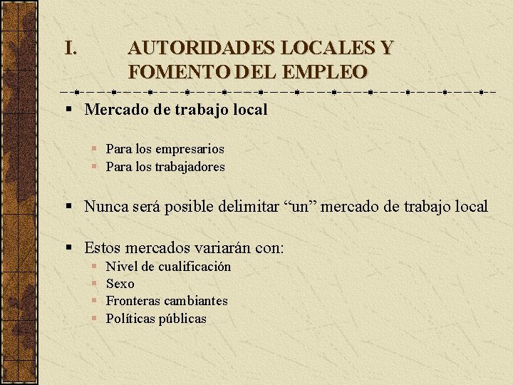 I. AUTORIDADES LOCALES Y FOMENTO DEL EMPLEO Mercado de trabajo local Para los empresarios