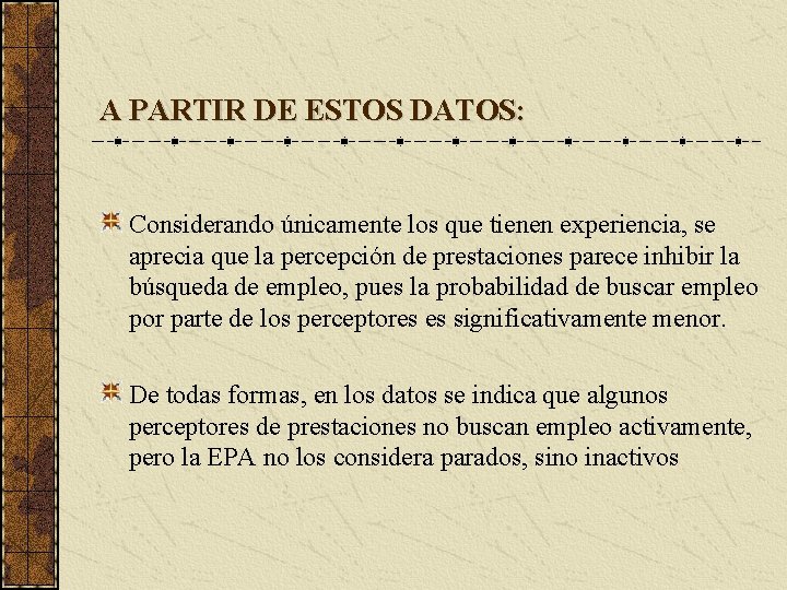 A PARTIR DE ESTOS DATOS: Considerando únicamente los que tienen experiencia, se aprecia que