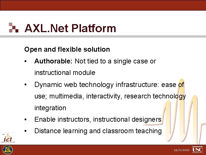 AXL. Net Platform Open and flexible solution • Authorable: Not tied to a single