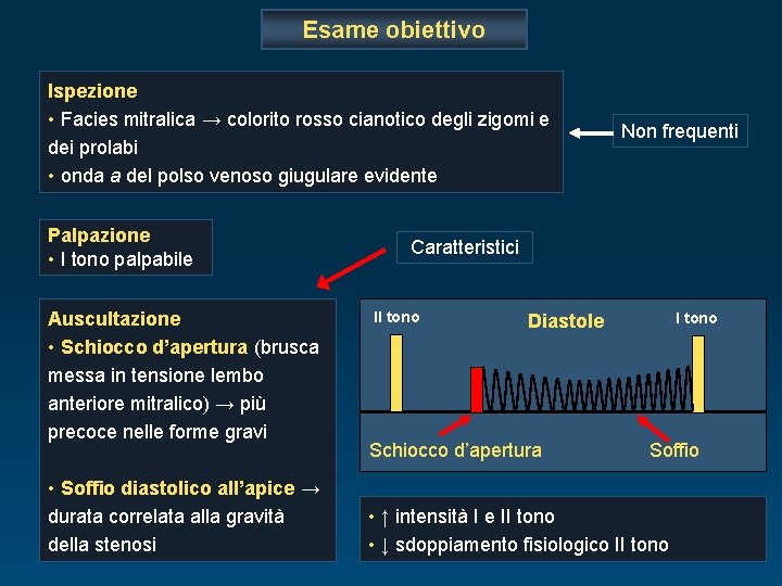 Esame obiettivo Ispezione • Facies mitralica → colorito rosso cianotico degli zigomi e dei