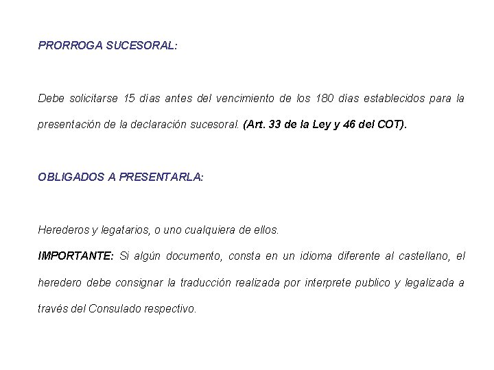 PRORROGA SUCESORAL: Debe solicitarse 15 días antes del vencimiento de los 180 días establecidos