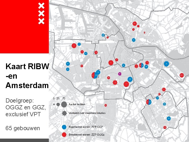 Kaart RIBW -en Amsterdam Doelgroep: OGGZ en GGZ, exclusief VPT 65 gebouwen 