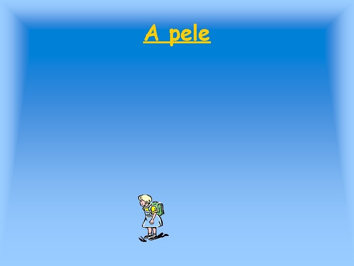 A pele 