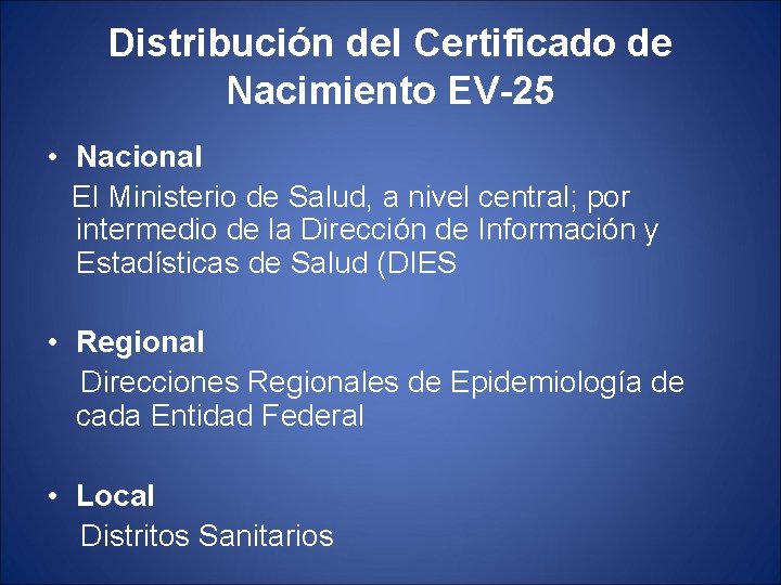  Distribución del Certificado de Nacimiento EV-25 • Nacional El Ministerio de Salud, a