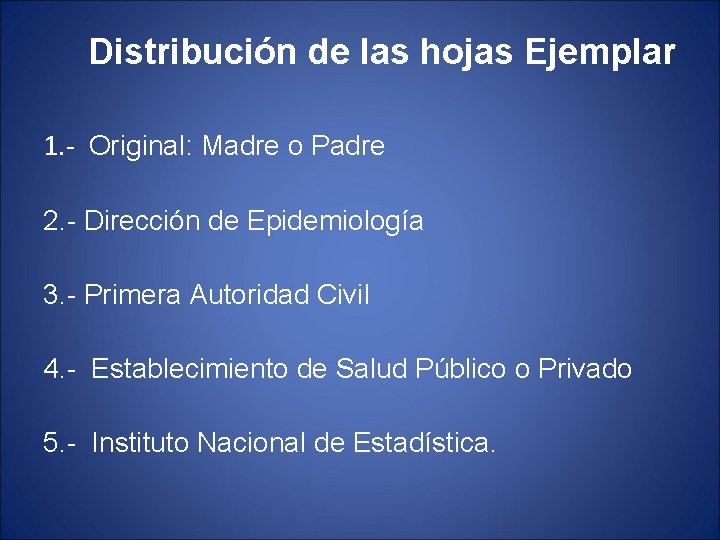 Distribución de las hojas Ejemplar 1. - Original: Madre o Padre 2. - Dirección