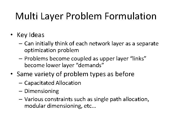 Multi Layer Problem Formulation • Key Ideas – Can initially think of each network