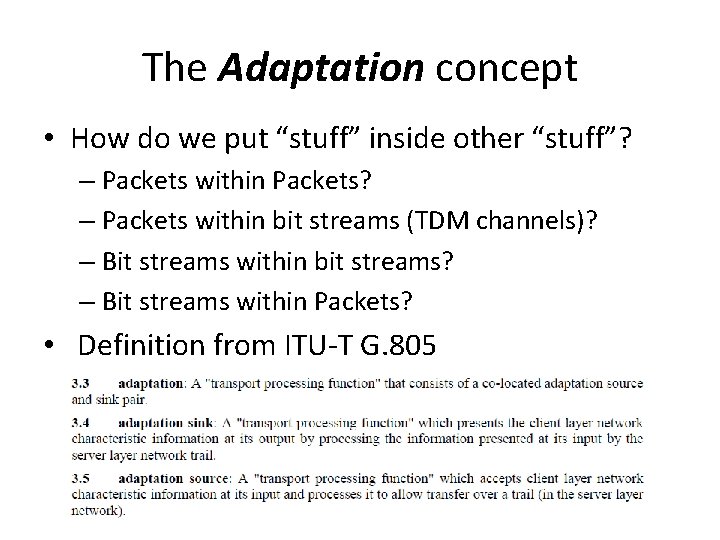 The Adaptation concept • How do we put “stuff” inside other “stuff”? – Packets
