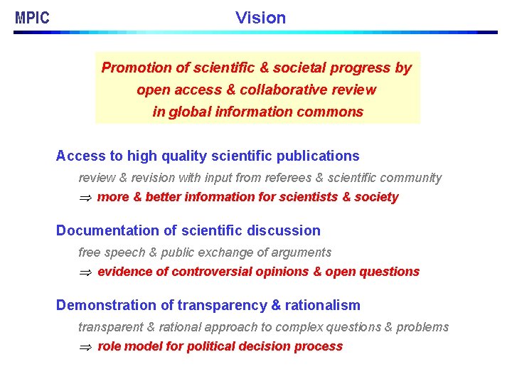 MPIC Vision Promotion of scientific & societal progress by open access & collaborative review