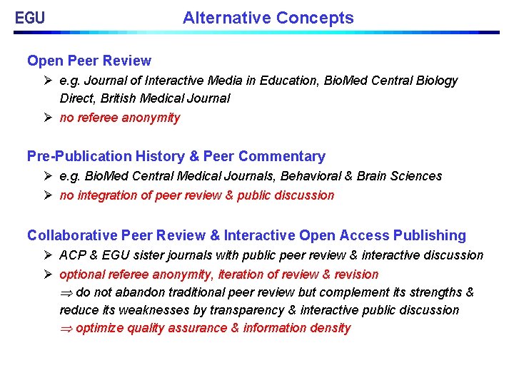 EGU Alternative Concepts Open Peer Review Ø e. g. Journal of Interactive Media in