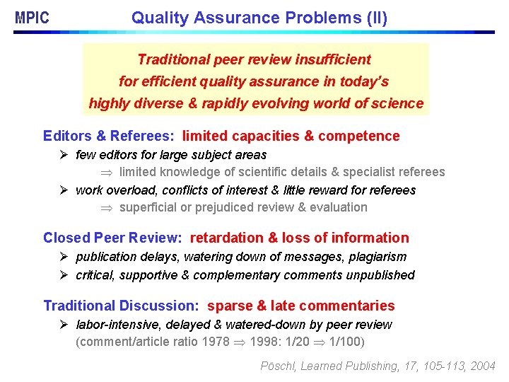 MPIC Quality Assurance Problems (II) Traditional peer review insufficient for efficient quality assurance in