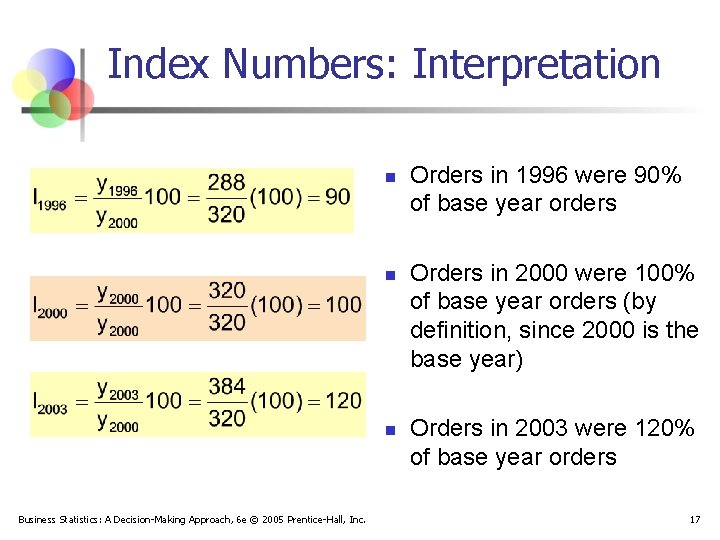 Index Numbers: Interpretation n Business Statistics: A Decision-Making Approach, 6 e © 2005 Prentice-Hall,