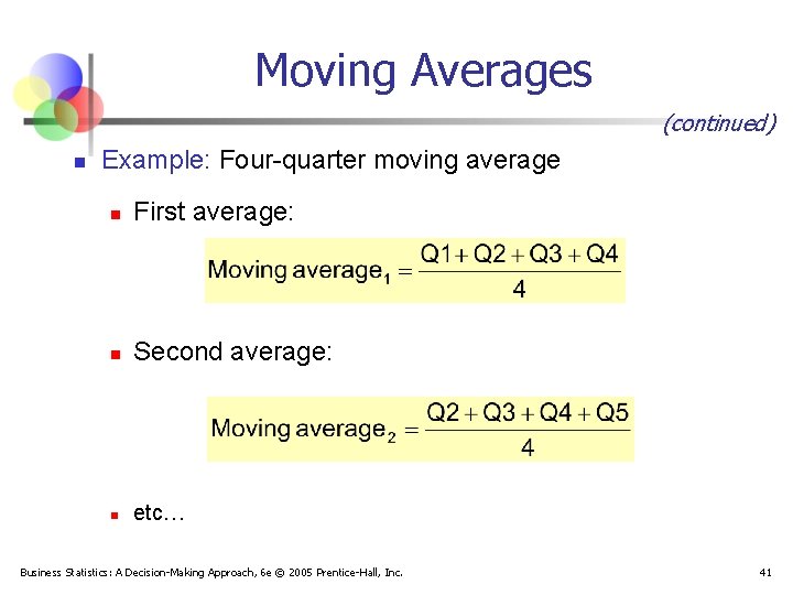 Moving Averages (continued) n Example: Four-quarter moving average n First average: n Second average: