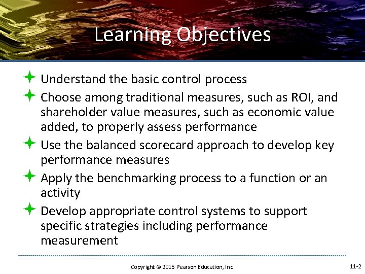 Learning Objectives ª Understand the basic control process ª Choose among traditional measures, such Learning Objectives ª Understand the basic control process ª Choose among traditional measures, such