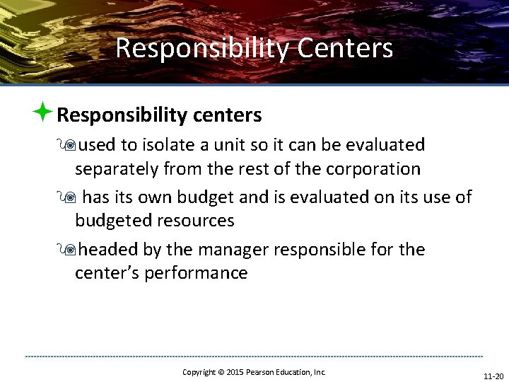 Responsibility Centers ªResponsibility centers 9 used to isolate a unit so it can be Responsibility Centers ªResponsibility centers 9 used to isolate a unit so it can be